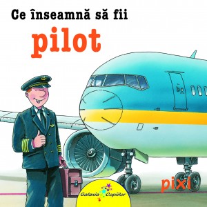 Ce inseamna sa fii pilot